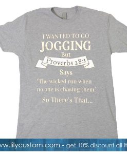 Wicked Run When No One Is Chasing Them So There’s That T-Shirt