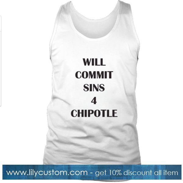 Will Commit Sins 4 Chipotle Tank Top