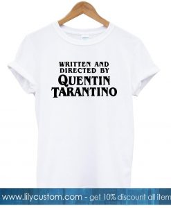 Written and directed by quentin tshirt