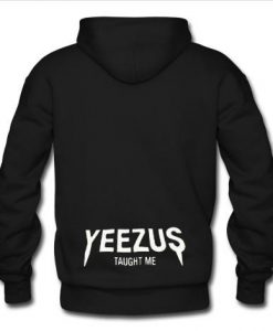 Yeezus Taught Me hoodie