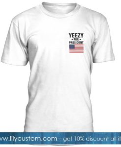 Yeezy For President T Shirt