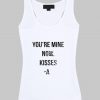 You're mine now tanktop