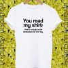 You read my shirt that's enough social internation for the day tshirt