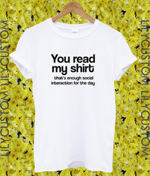 You read my shirt that's enough social internation for the day tshirt