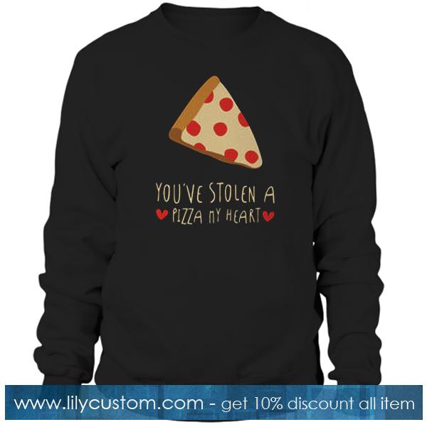 You've Stolen a Pizza My Heart Sweatshirt
