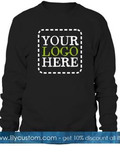 Your LOgo Here Sweatshirt
