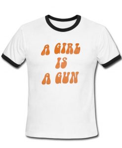 a girl is a gun ringtshirt