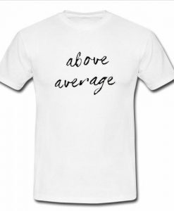 above average t shirt