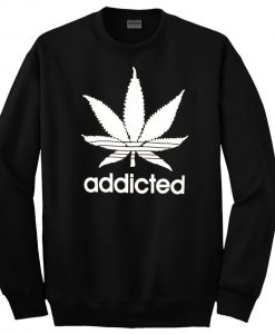 addicted sweatshirt