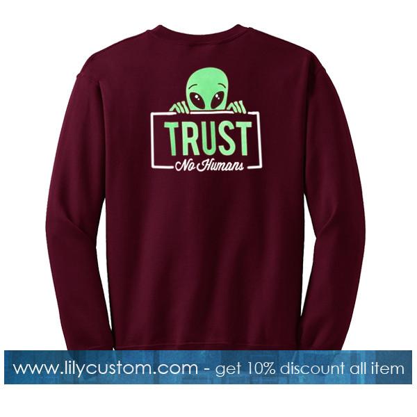 alien trust no human sweatshirt back