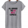 all aboard the hot mess express t shirt