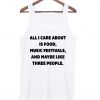 all i care about is food music festivals tanktop