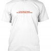 angry paying attention tshirt