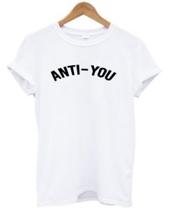 anti you t shirt