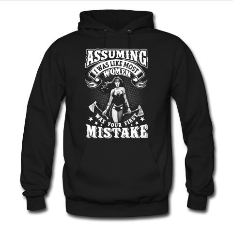 assuming i was like most women hoodie
