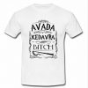 avada kedavra bitch t shirt