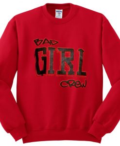 bad girl crew sweatshirt