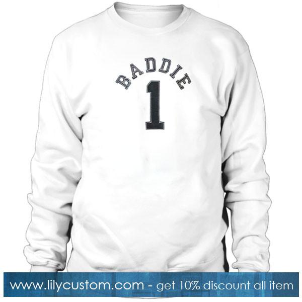 baddie 1 Unisex Sweatshirts