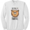 bearly awake sweatshirt