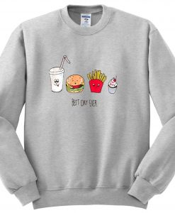 best day ever sweatshirt