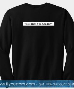 best high you can buy sweatshirt back