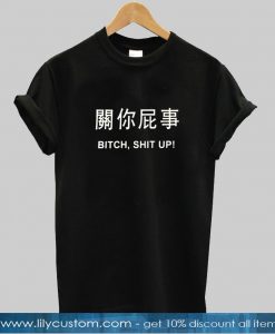 bitch shit up japan tshirt