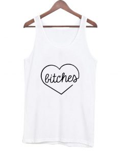 bitches Tank top