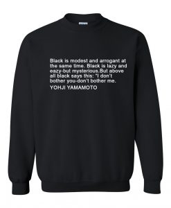 black is modest and arrogant at the same time sweatshirt