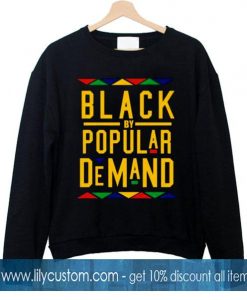 black popular demand sweatshirt