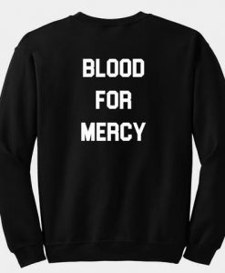 blood for mercy sweatshirt