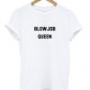 blow job queen t shirt