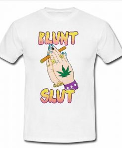 blunt slut t shirt