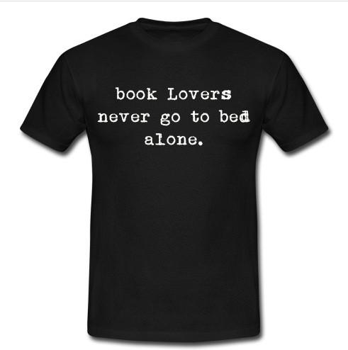 book lovers never go to bed alone t shirt