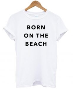 born on the beach