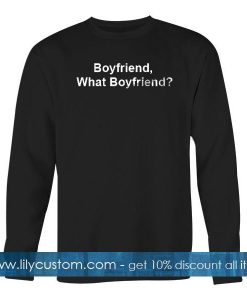 boyfriend what boyfriend sweatshirt