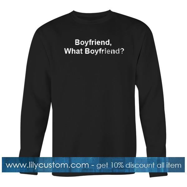 boyfriend what boyfriend sweatshirt