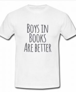 boys in books are better t shirt