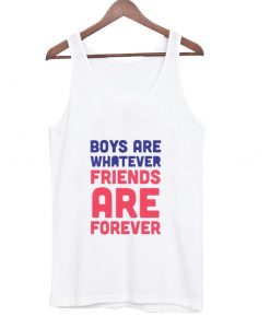 boysare whatever friends are forever tanktop