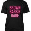 brown barbie babe t shirt