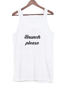 brunch please tanktop