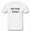 busy doing nothing t shirt