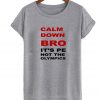 calm down br t shirt