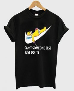 can't someone else just do it black T shirt