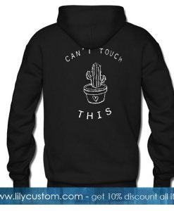 cant touch this cactus hoodie back