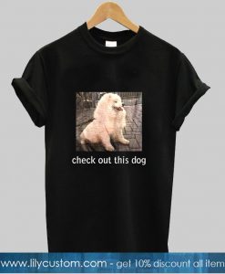 check out this dog tshirt