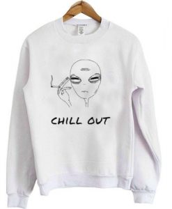 chill out sweatshirt