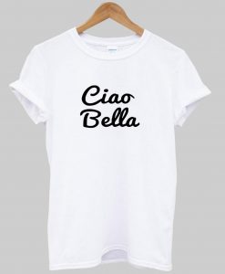 ciao bella tshirt