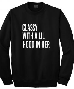 classy with a lil hood in her sweatshirt