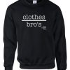 clothes bro's sweatshirt