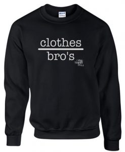 clothes bro's sweatshirt